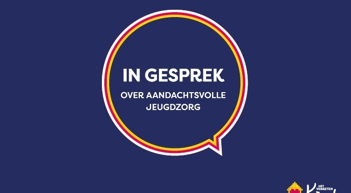 HET VERGETEN KIND LANCEERT WERKPAKKET VOOR AANDACHTSVOLLE JEUGDZORG